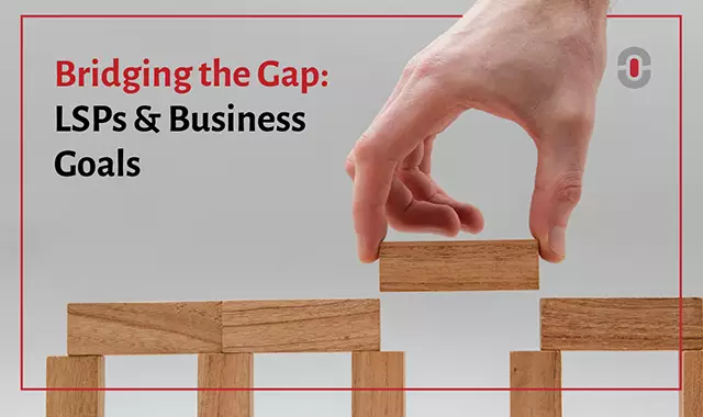 LSPs bridging the gap with client business strategy