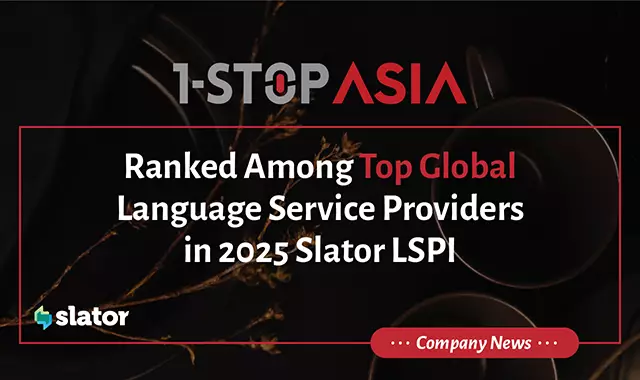 1-StopAsia ranked among the Top Global Language Service Providers in the 2025 Slator LSPI.