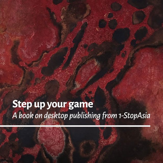 Step up your game - A book on desktop publishing from 1-StopAsia